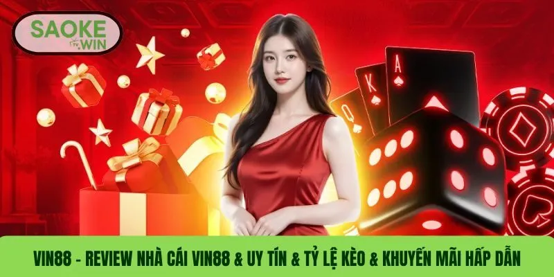 VIN88 – Review Nhà Cái VIN88 & Uy Tín & Tỷ Lệ Kèo & Khuyến Mãi Hấp Dẫn